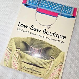 'Low-Sew Boutique' 25 Quick And Clever Projects Using Ready-Mades'